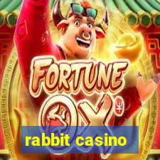 rabbit casino